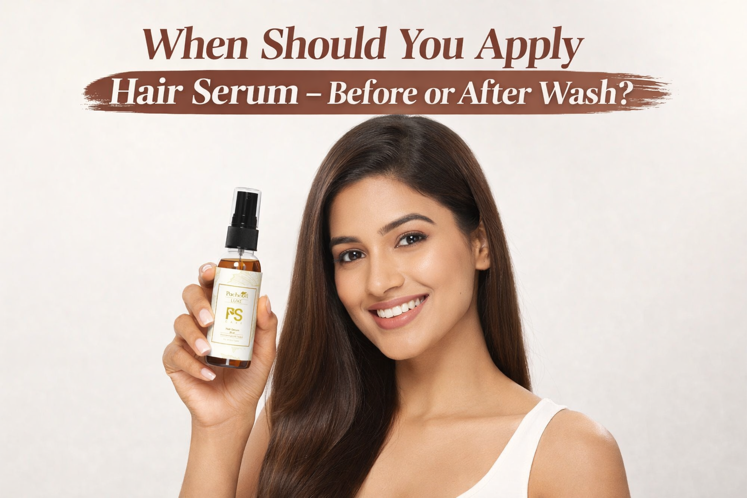 When Should You Apply Hair Serum – Before or After Wash?